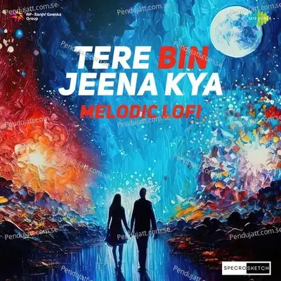 Tere Bin Jeena Kya Melodic Lofi - Vishal Mishra album cover 