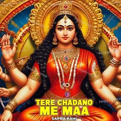 Tere Chadano Me Maa - SAPNA RAHI album cover 