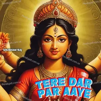 Tere Dar Par Aaye - Shubham Raj album cover 