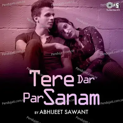 Tere Dar Par Sanam - Abhijeet Sawant album cover 