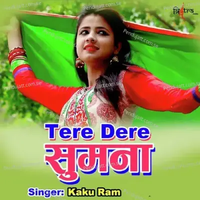 Tere Dere Sumna - Kaaku Ram album cover 