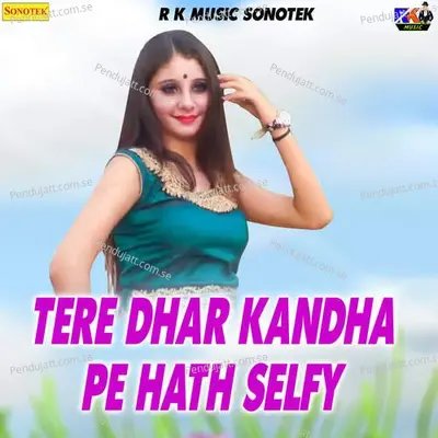 Tere Dhar Kandha Pe Hath Selfy - Bhupendra Khatana Raja Tesgav album cover 