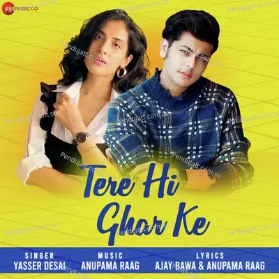 Tere Hi Ghar Ke - Yasser Desai album cover 