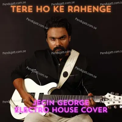 Tere Hoke Rahenge - Jecin George album cover 