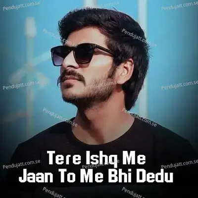 Tere Ishq Me Jaan To Me Bhi Dedu - Dharmendra album cover 