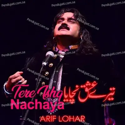 Tere Ishq Nachaya - Arif Lohar cover album