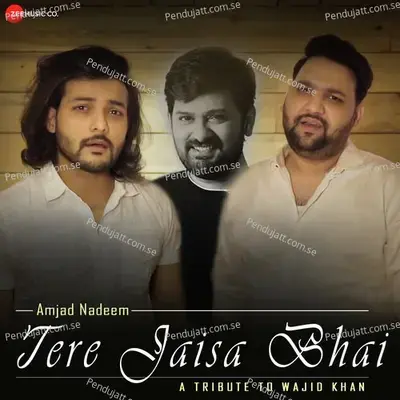 Tere Jaisa Bhai - A Tribute To Wajid Khan - Amjad Khan album cover 