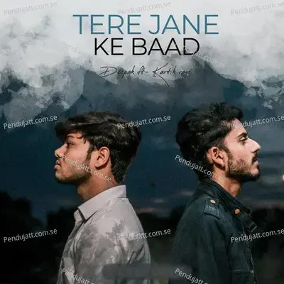 Tere Jane Ke Baad - Deepak album cover 