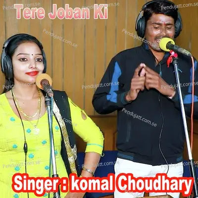 Tere Joban Ki - Komal Chaudhary album cover 