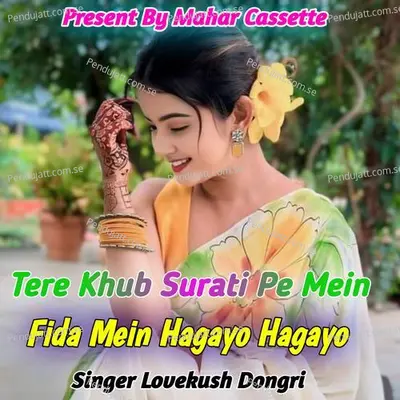 Tere Khub Surati Pe Mein Fida Mein Hagayo Hagayo - Lovekush Dungri album cover 
