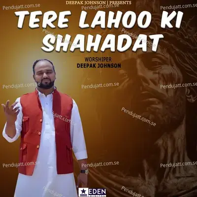 Tere Lahoo Ki Shahadat - Deepak Johnson album cover 