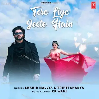 Tere Liye Jeete Hain - Shahid Mallya