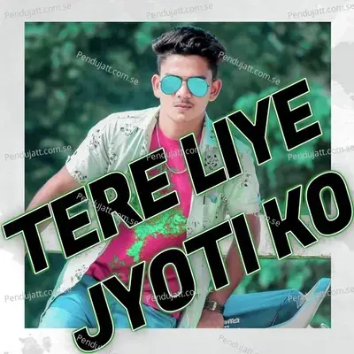 Tere Liye Jyoti Ko - Muzic Adk album cover 