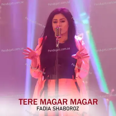 Tere Magar Magar - Fadia Shaboroz album cover 