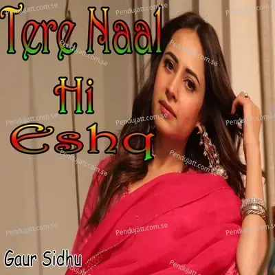 Tere Naal Hi Eshq - Gaur Sidhu album cover 