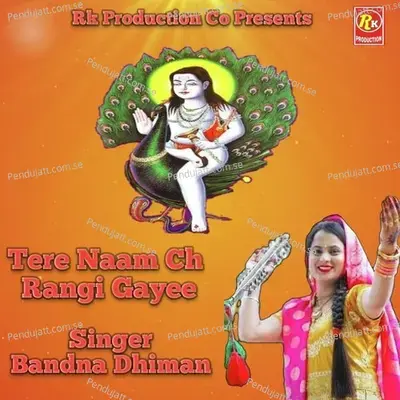 Tere Naam Ch Rangi Gayee - Bandna Dhiman album cover 