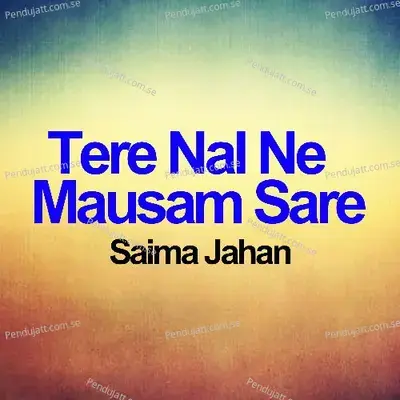 Tere Nal Ne Mausam Sare - Saima Jahan album cover 