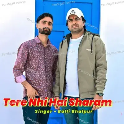 Tere Nhi Hai Sharam - Ajab Rayana