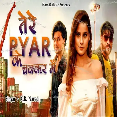 Tere Pyar Ke Chakkar Me - KB Naredi
