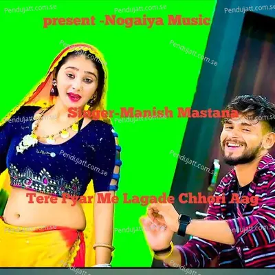 Tere Pyar Me Lagade Chhori Aag - Manish Mastana album cover 