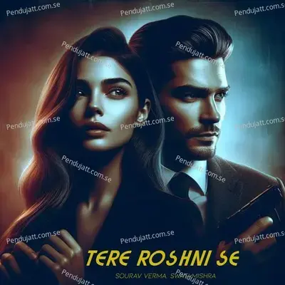 Tere Roshni Se - Sourav Verma album cover 