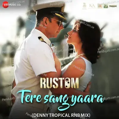 Tere Sang Yaara Denny The Tropical Rnb Mix - Atif Aslam album cover 