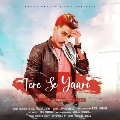 Tere Se Yaari - Bhanu Pratap Singh