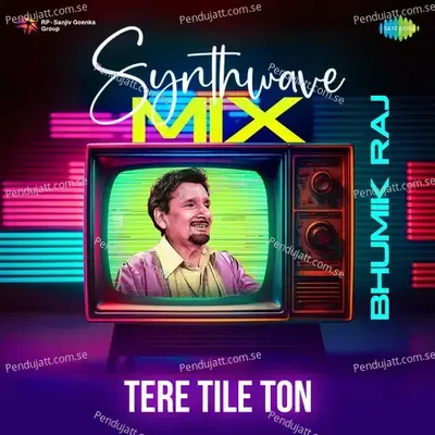 Tere Tile Ton Synthwave Mix - Bhumik Raj album cover 