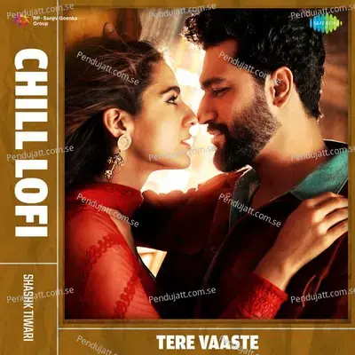 Tere Vaaste - Chill Lofi - Sachin-Jigar album cover 