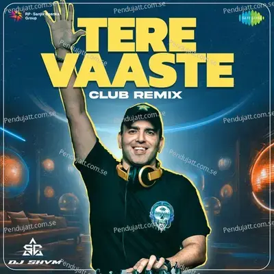 Tere Vaaste - Club Remix - Sachin-Jigar album cover 