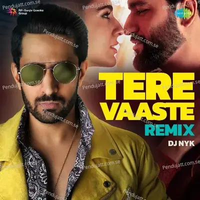 Tere Vaaste - Dj Nyk Remix - DJ NYK album cover 