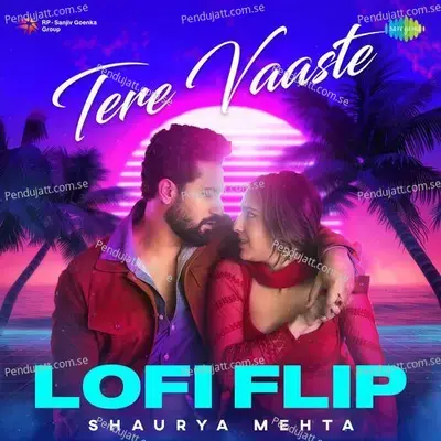 Tere Vaaste - Lofi Flip - Amitabh Bhattacharya album cover 