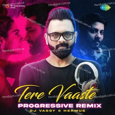 Tere Vaaste - Progressive Remix - DJ Vaggy album cover 