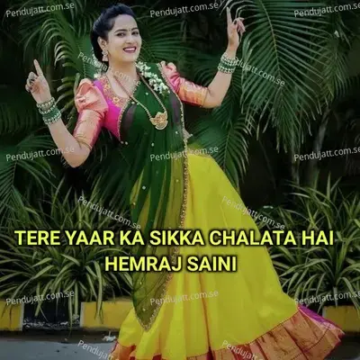 Tere Yaar Ka Sikka Chalata Hai - Hemraj Saini