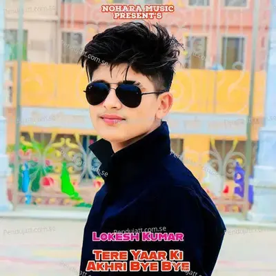 Tere Yaar Ki Akhri Bye Bye - Bharat Kasana