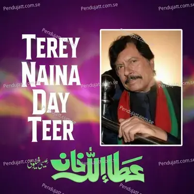 Terey Naina Day Teer - Attaullah Khan Esakhelvi album cover 