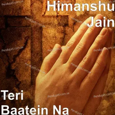 Teri Baatein Na - Himanshu Jain album cover 