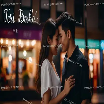 Teri Baho Me - Ankur aakarshit Yadav album cover 