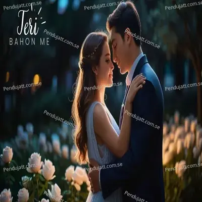 Teri Bahon Me - Ankur aakarshit Yadav album cover 