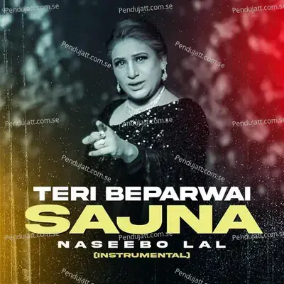 Teri Beparwai Sajna - Naseebo Lal album cover 