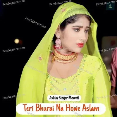 Teri Bhurai Na Howe Aslam - Aslam Singer Mewati
