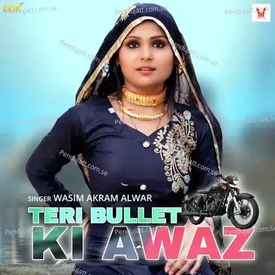 Teri Bullet Ki Awaz - Wasim Akram Alwar cover album