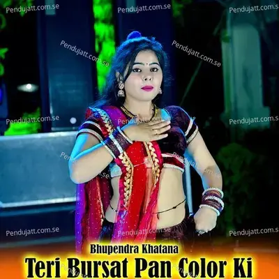 Teri Bursat Pan Color Ki - Bhupendra Khatana album cover 