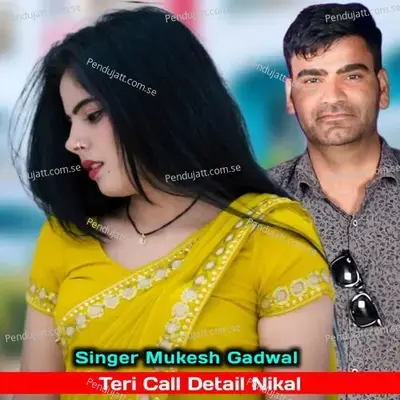 Teri Call Detail Nikal - Mukesh Gadwal album cover 