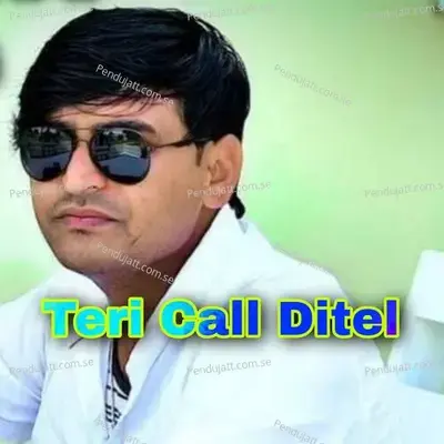 Teri Call Ditel - ROOPSINGH CHHAWADI