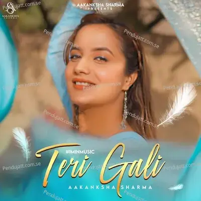 Teri Gali     1 Min Music - Aakanksha Sharma album cover 