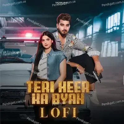 Teri Heer Ka Byah  Lofi  - Sachin Jaat