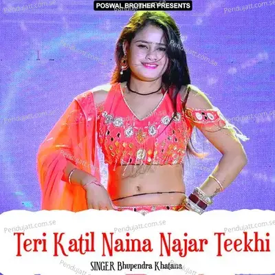 Teri Katil Naina Najar Teekhi - Bhupendra Khatana cover album
