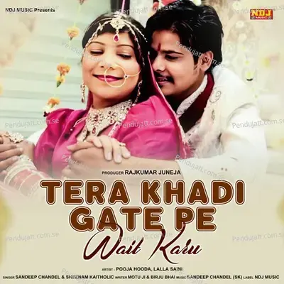 Teri Khadi Gate Pe Wait Karu - Sandeep Chandel album cover 