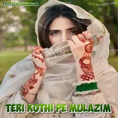 Teri Kothi Pe Mulazim - Tahseem Dehangal album cover 